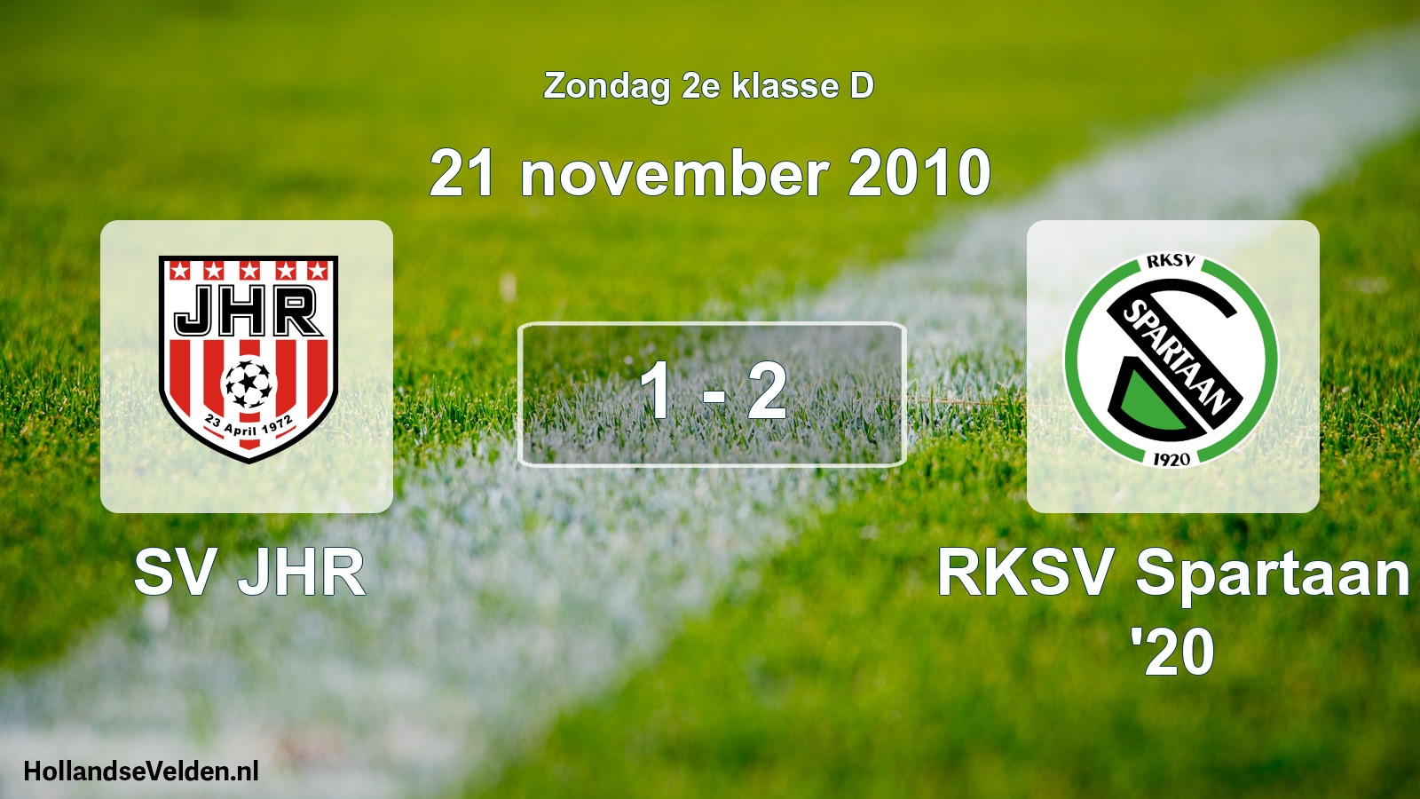 Total number of matches played: SV JHR - RKSV Spartaan '20 1 - 2 (21 November 2010)