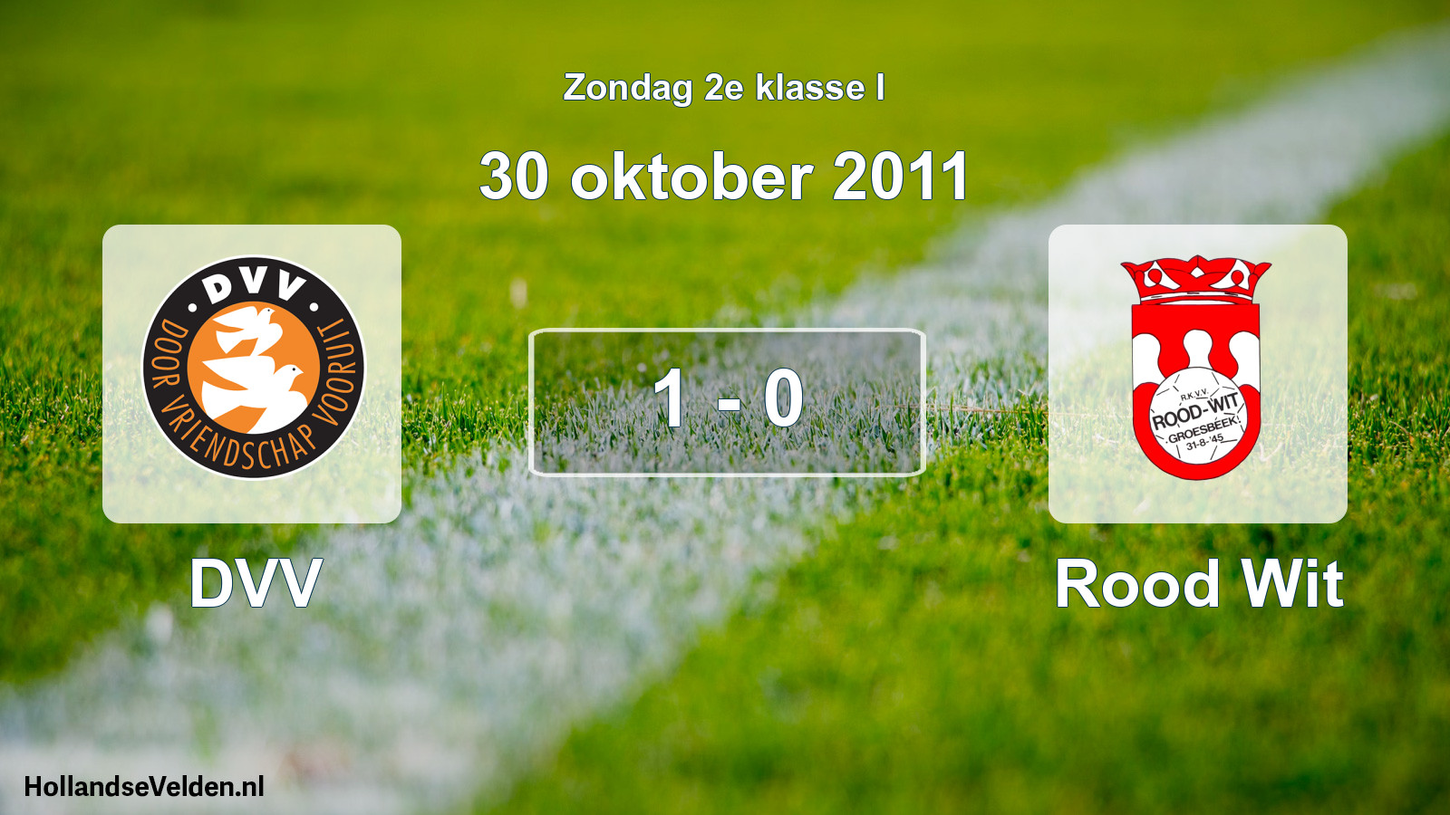 Total number of matches played: DVV - Rood Wit 1 - 0 (30 October 2011)