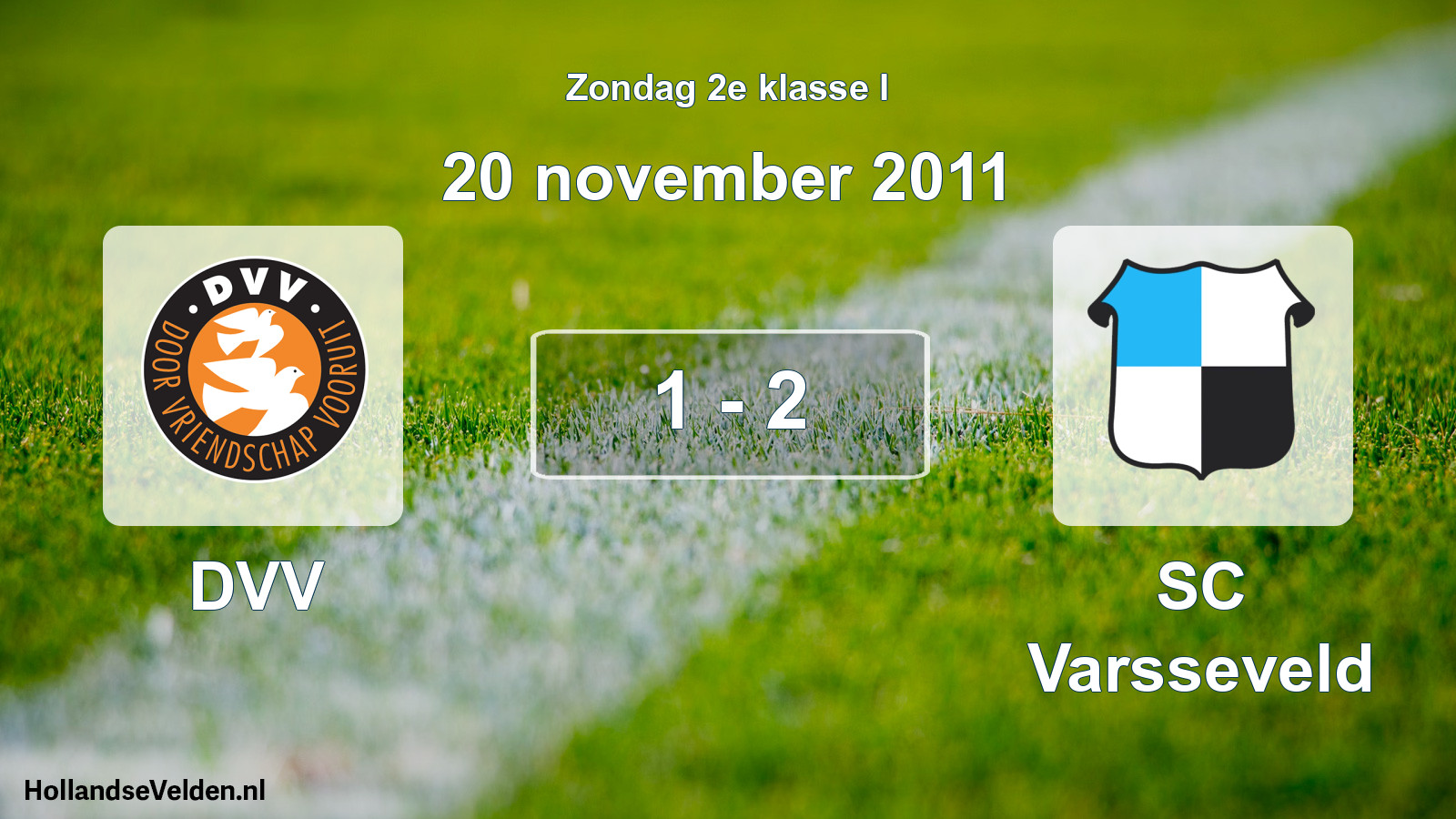 Total number of matches played: DVV - SC Varsseveld 1 - 2 (20 November 2011)