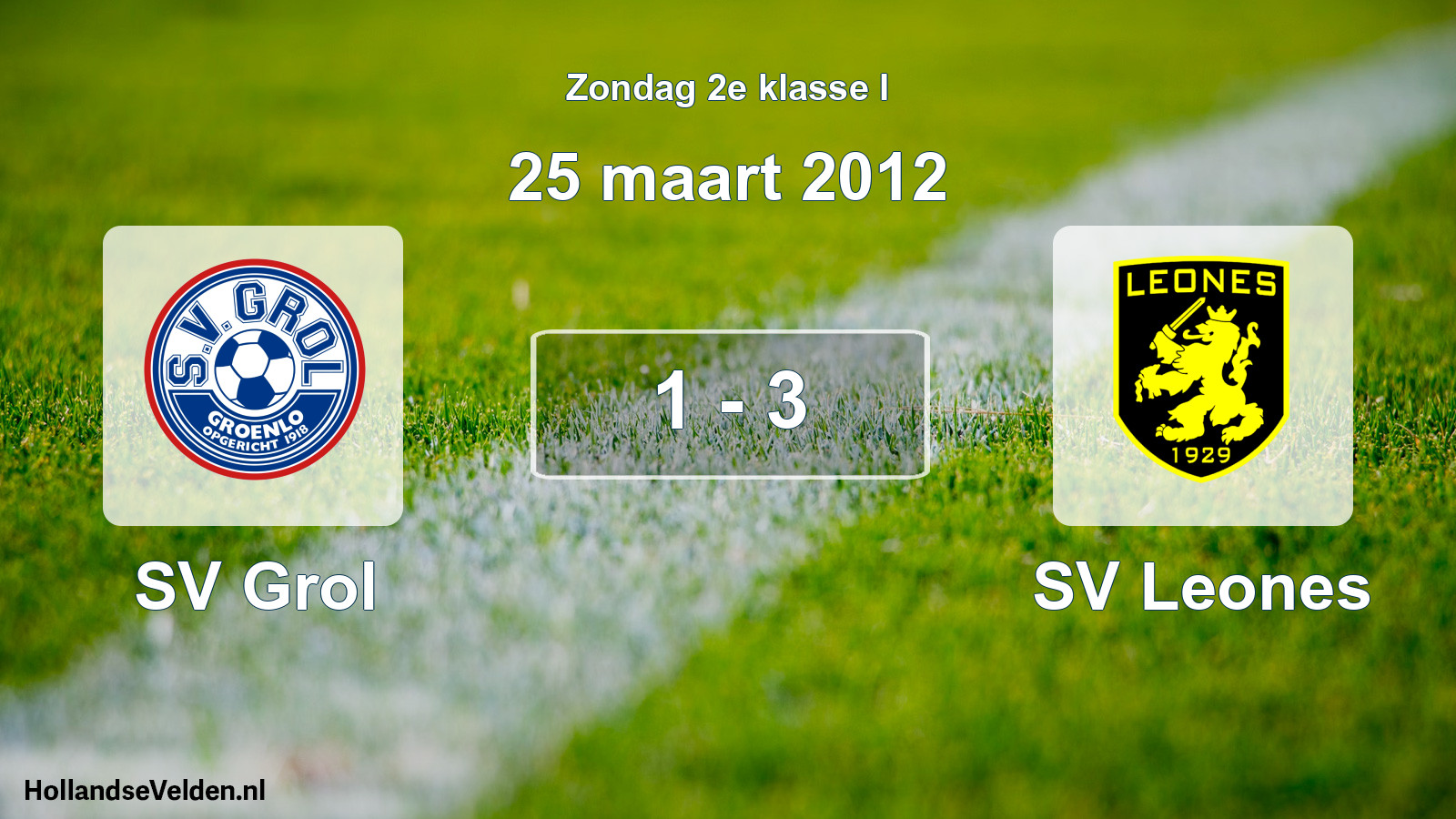 Total number of matches played: SV Grol - SV Leones 1 - 3 (25 March 2012)