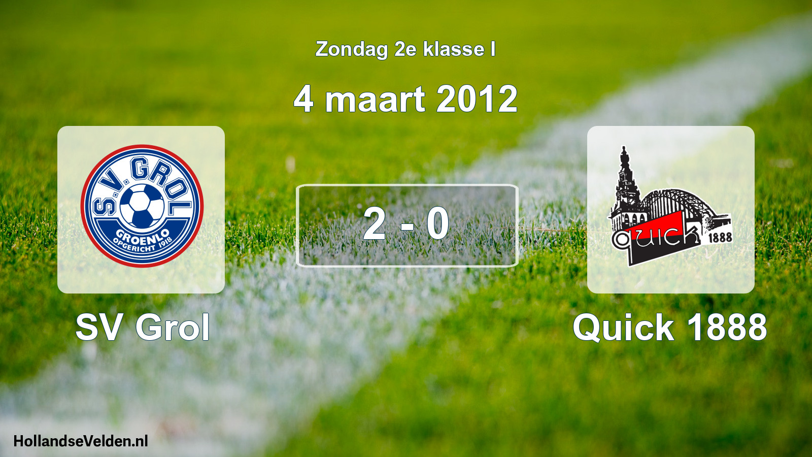 Total number of matches played: SV Grol - Quick 1888 2 - 0 (4 March 2012)