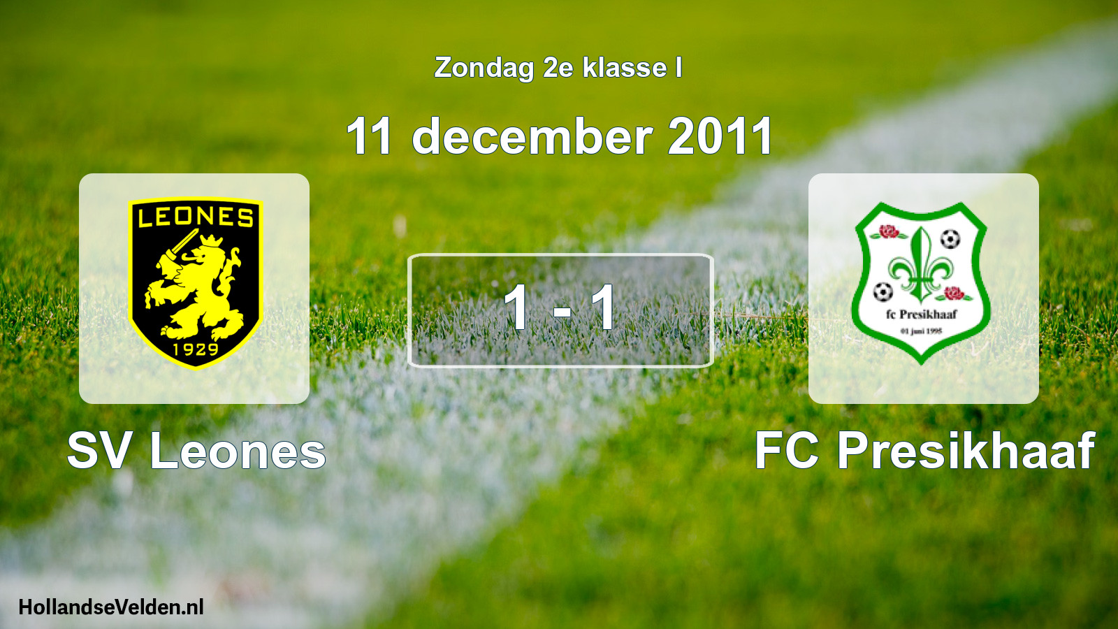 Total number of matches played: SV Leones - FC Presikhaaf 1 - 1 (11 December 2011)