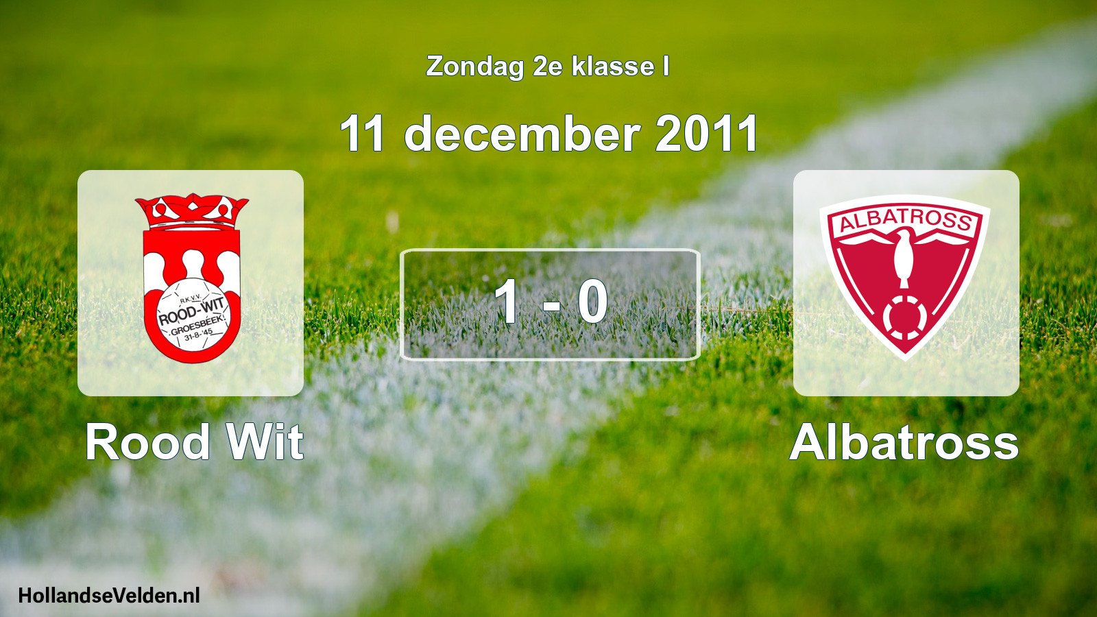 Total number of matches played: Rood Wit - Albatross 1 - 0 (11 December 2011)
