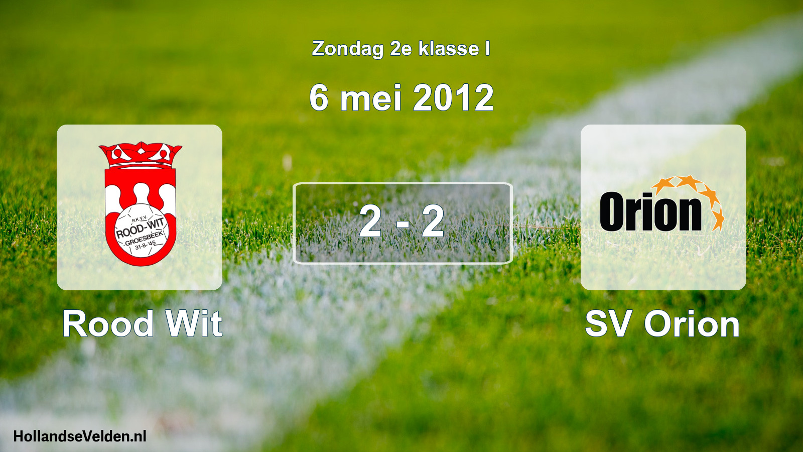 Total number of matches played: Rood Wit - SV Orion 2 - 2 (6 May 2012)