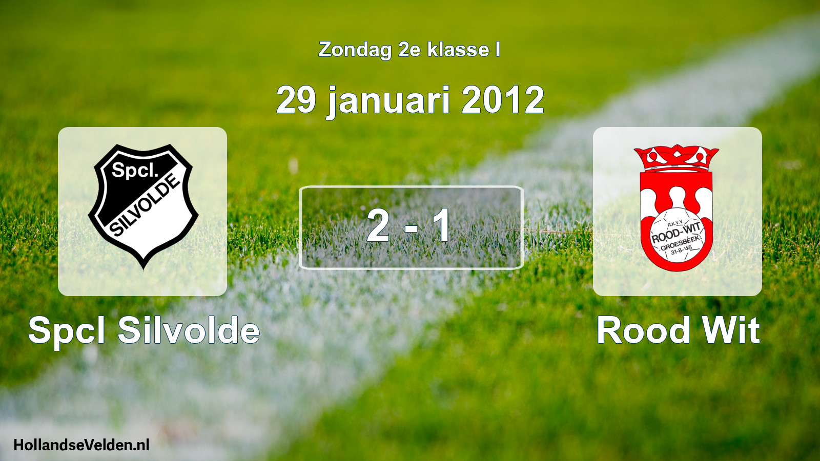 Total number of matches played: Spcl Silvolde - Rood Wit 2 - 1 (29 January 2012)