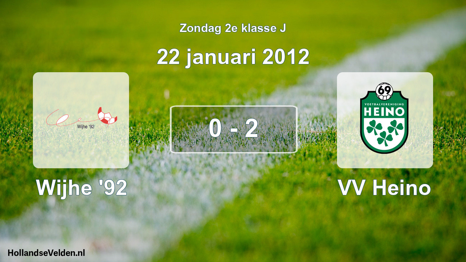 Total number of matches played: Wijhe '92 - VV Heino 0 - 2 (22 January 2012)
