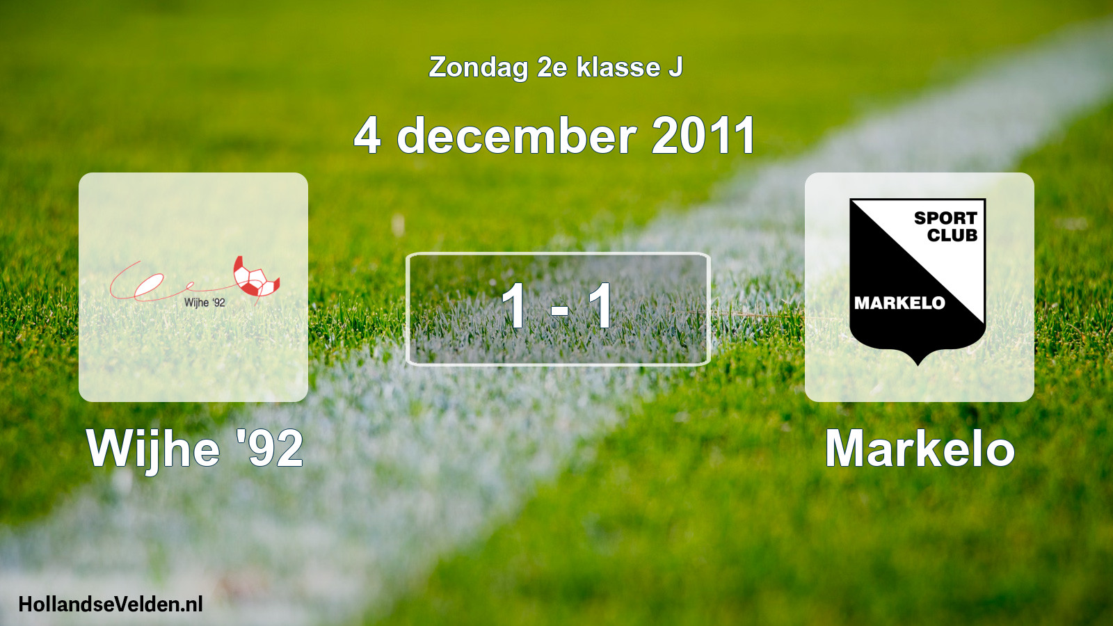 Total number of matches played: Wijhe '92 - Markelo 1 - 1 (4 December 2011)