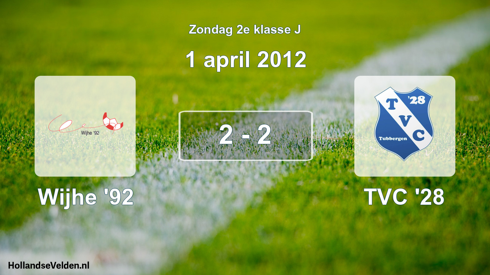 Total number of matches played: Wijhe '92 - TVC '28 2 - 2 (1 April 2012)