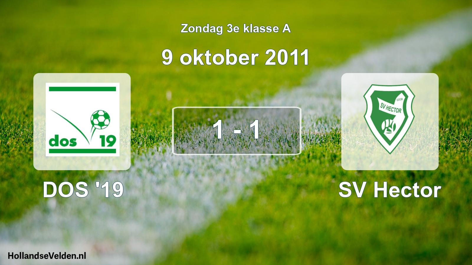Total number of matches played: DOS '19 - SV Hector 1 - 1 (9 October 2011)