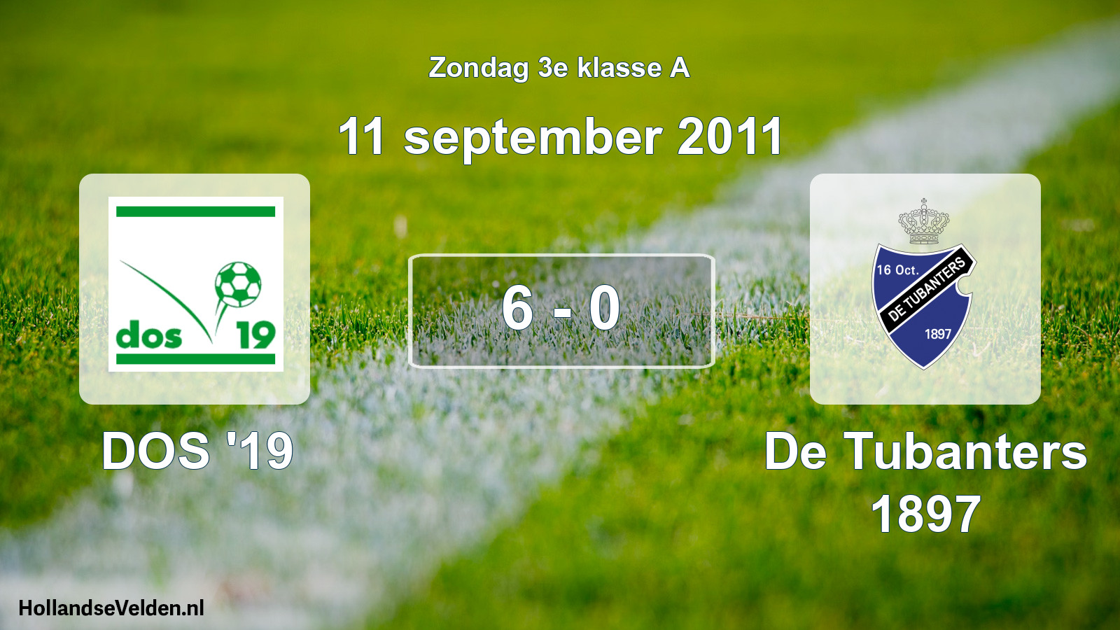 Total number of matches played: DOS '19 - De Tubanters 1897 6 - 0 (11 September 2011)