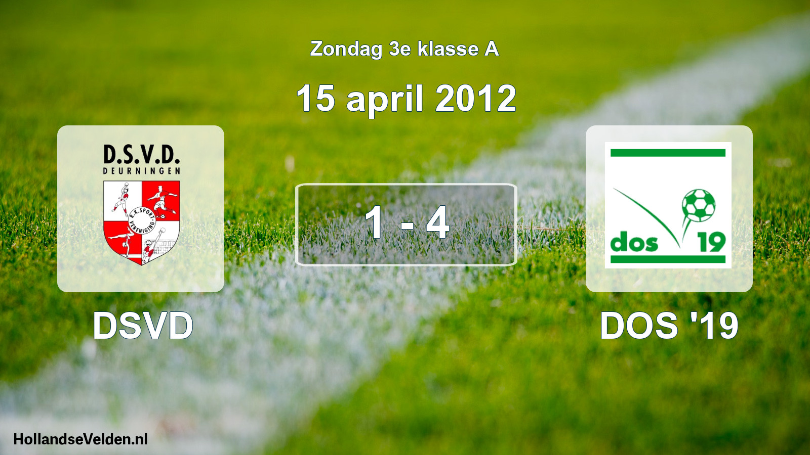 Total number of matches played: DSVD - DOS '19 1 - 4 (15 April 2012)