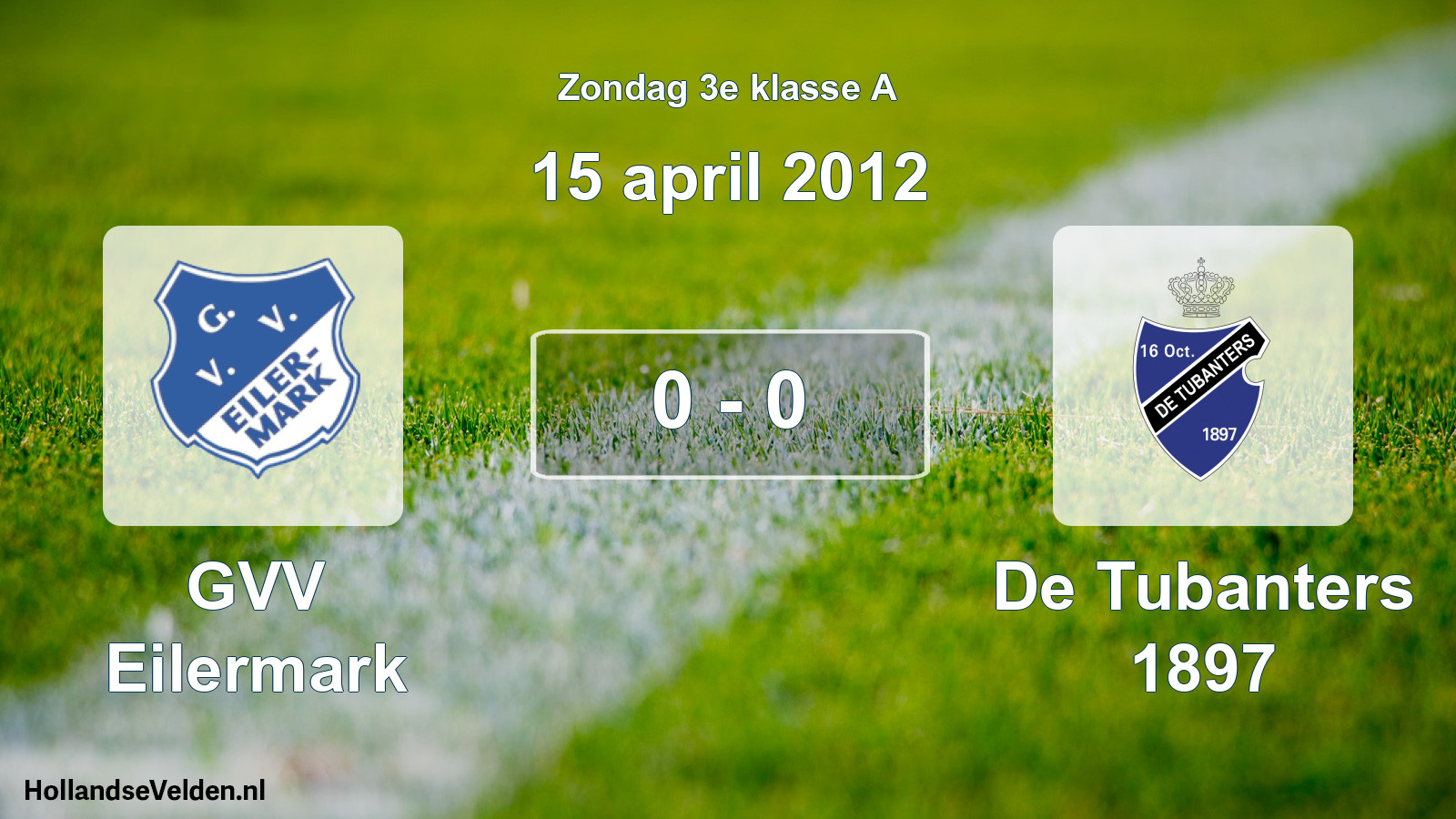Total number of matches played: GVV Eilermark - De Tubanters 1897 0 - 0 (15 April 2012)