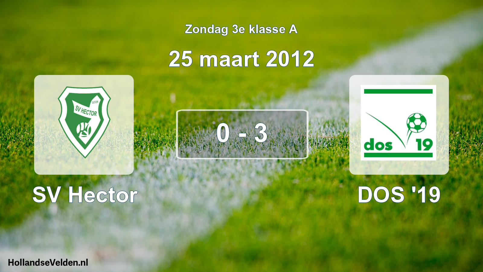 Total number of matches played: SV Hector - DOS '19 0 - 3 (25 March 2012)