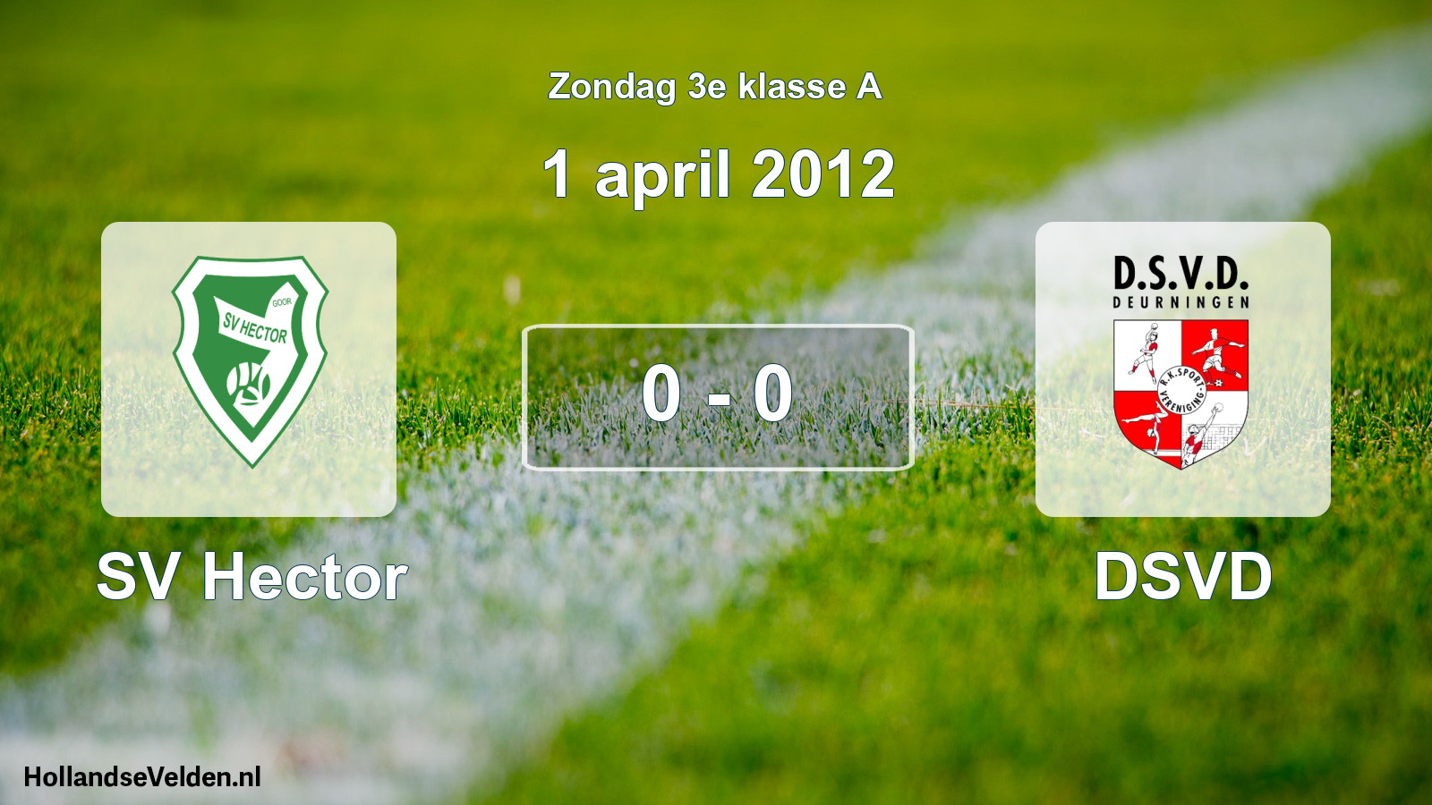 Total number of matches played: SV Hector - DSVD 0 - 0 (1 April 2012)