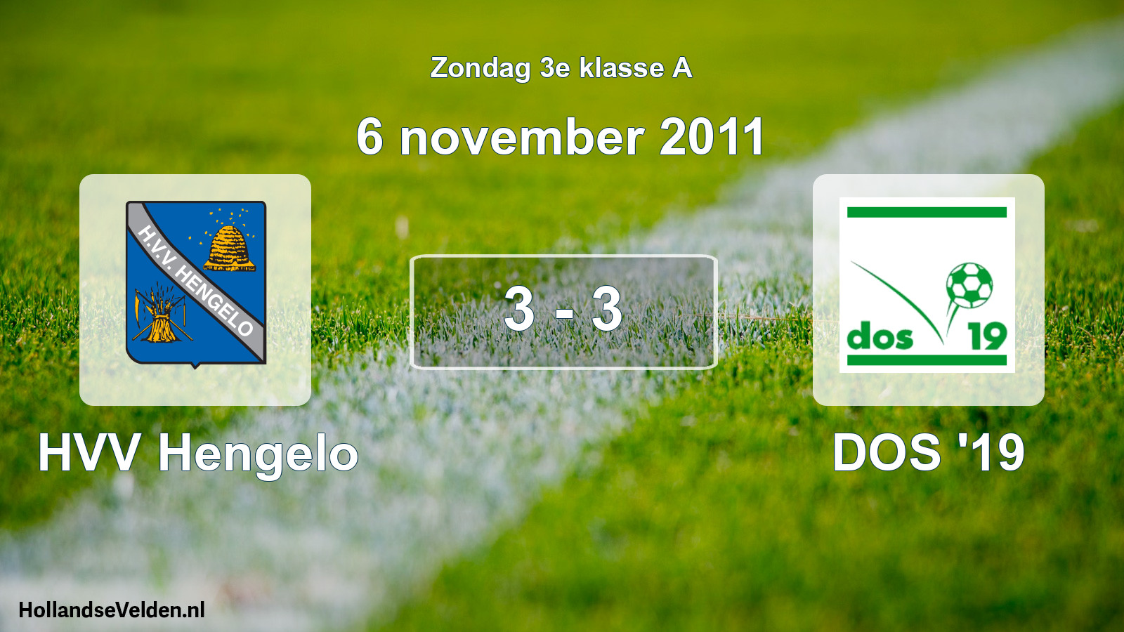 Total number of matches played: HVV Hengelo - DOS '19 3 - 3 (6 November 2011)
