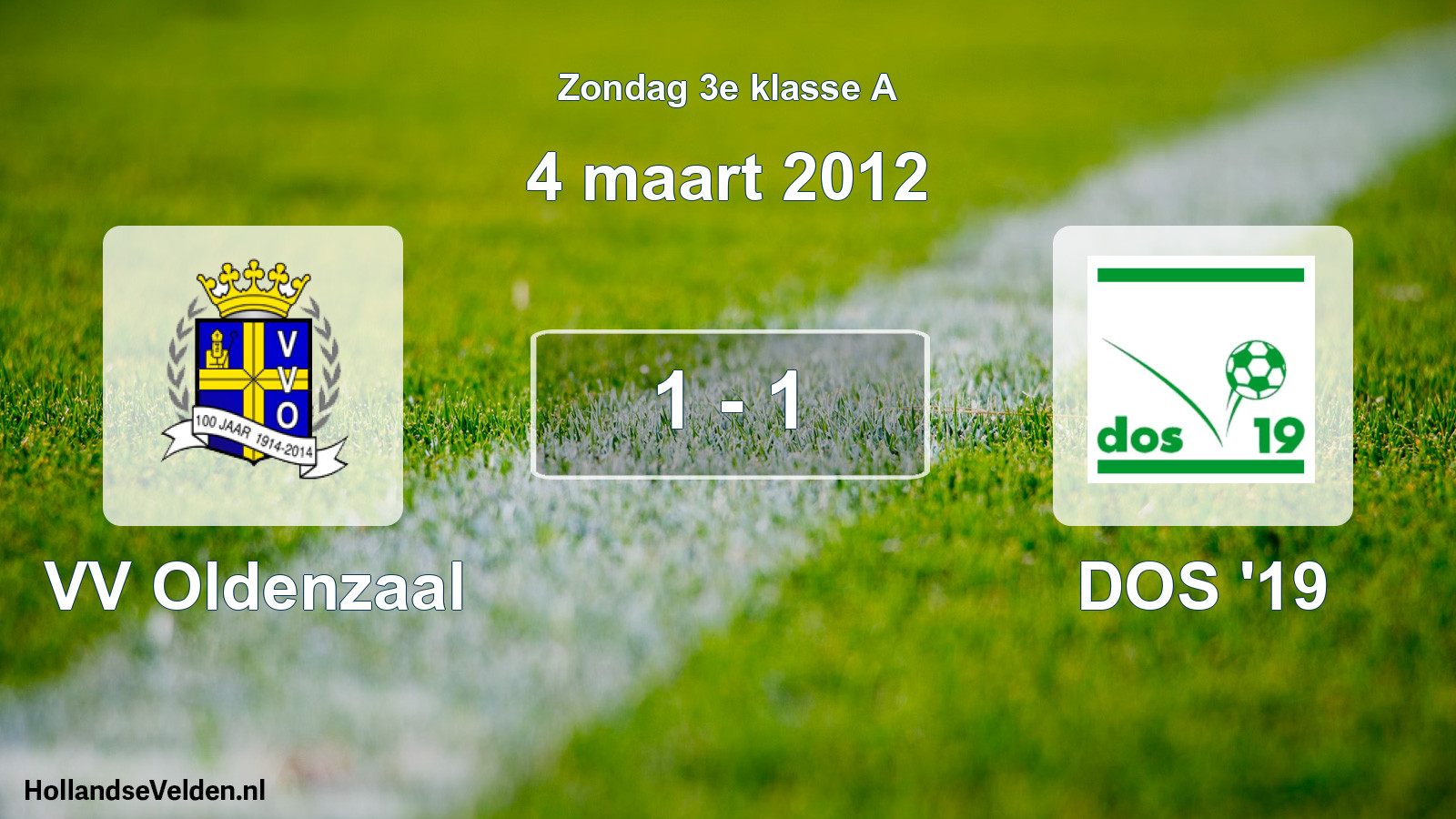 Total number of matches played: VV Oldenzaal - DOS '19 1 - 1 (4 March 2012)