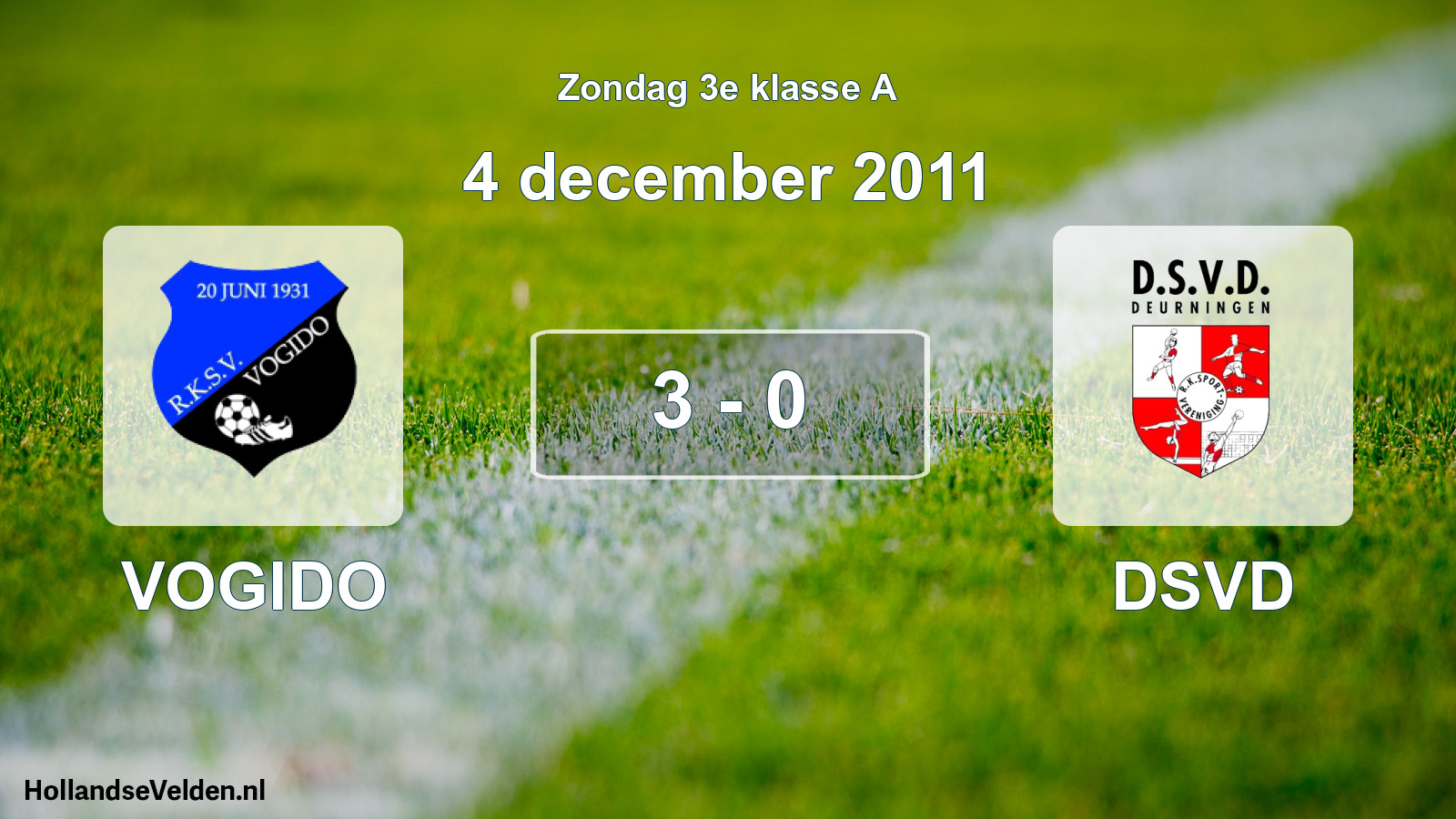 Total number of matches played: VOGIDO - DSVD 3 - 0 (4 December 2011)
