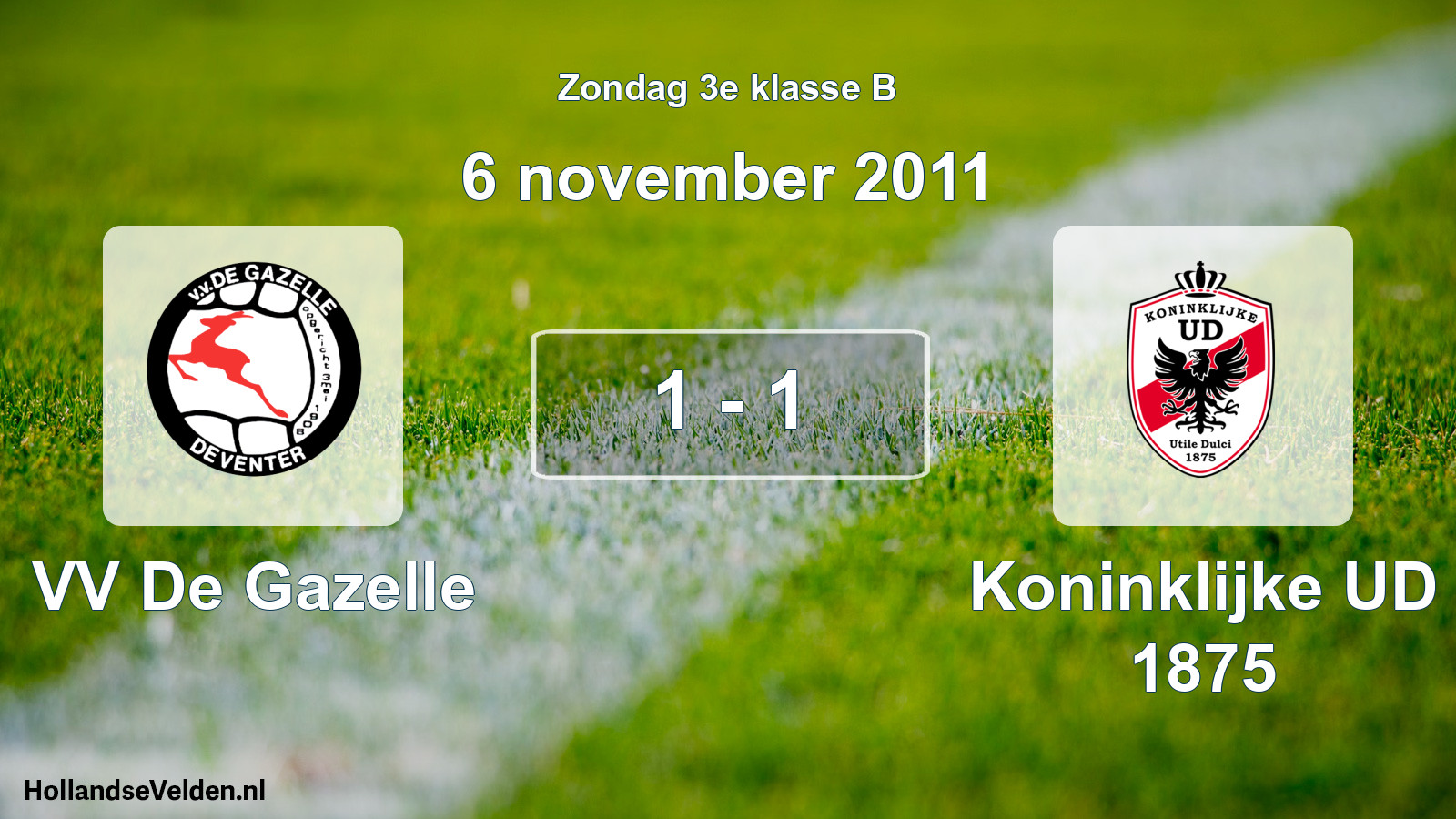 Total number of matches played: VV De Gazelle - Koninklijke UD 1875 1 - 1 (6 November 2011)