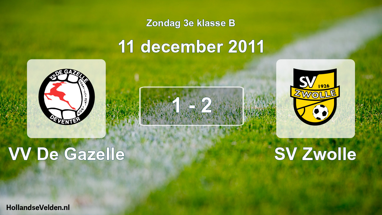 Total number of matches played: VV De Gazelle - SV Zwolle 1 - 2 (11 December 2011)