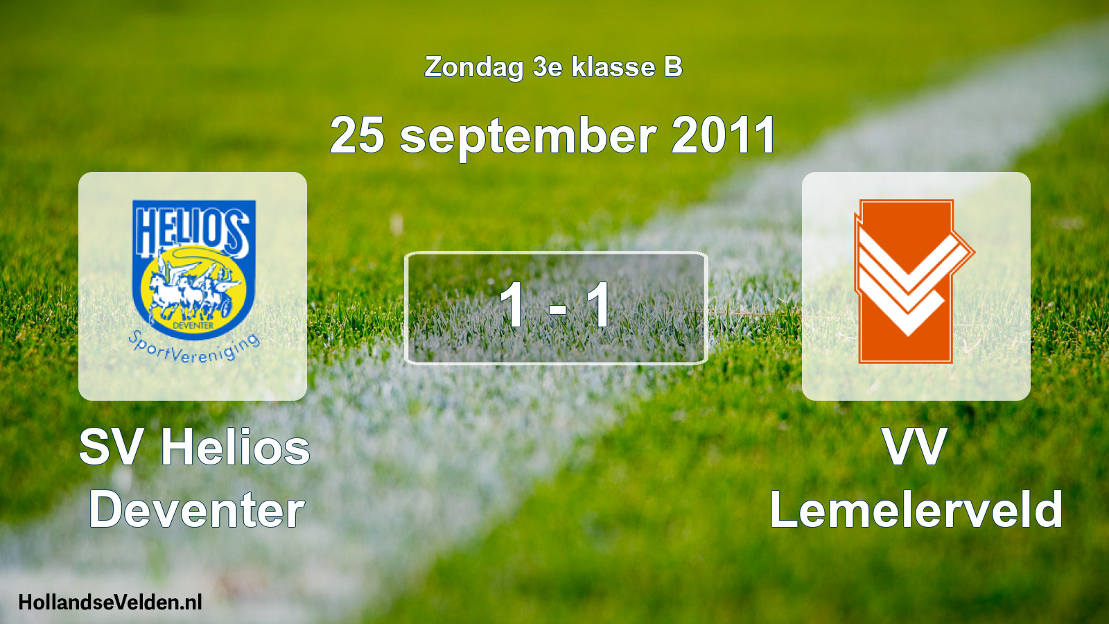 Total number of matches played: SV Helios Deventer - VV Lemelerveld 1 - 1 (25 September 2011)
