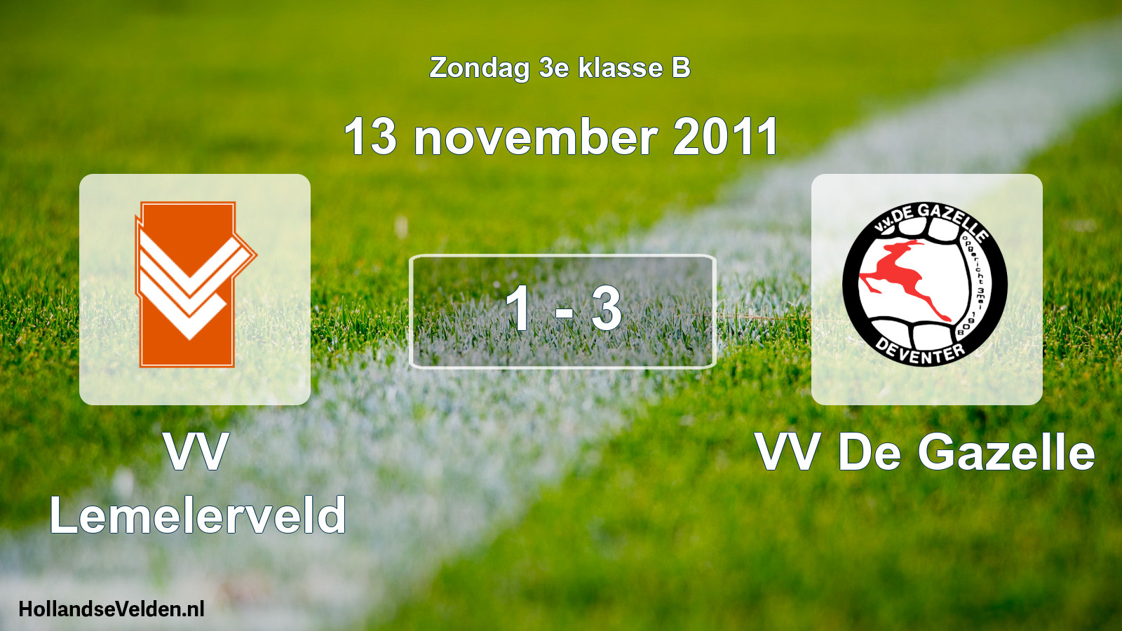 Total number of matches played: VV Lemelerveld - VV De Gazelle 1 - 3 (13 November 2011)