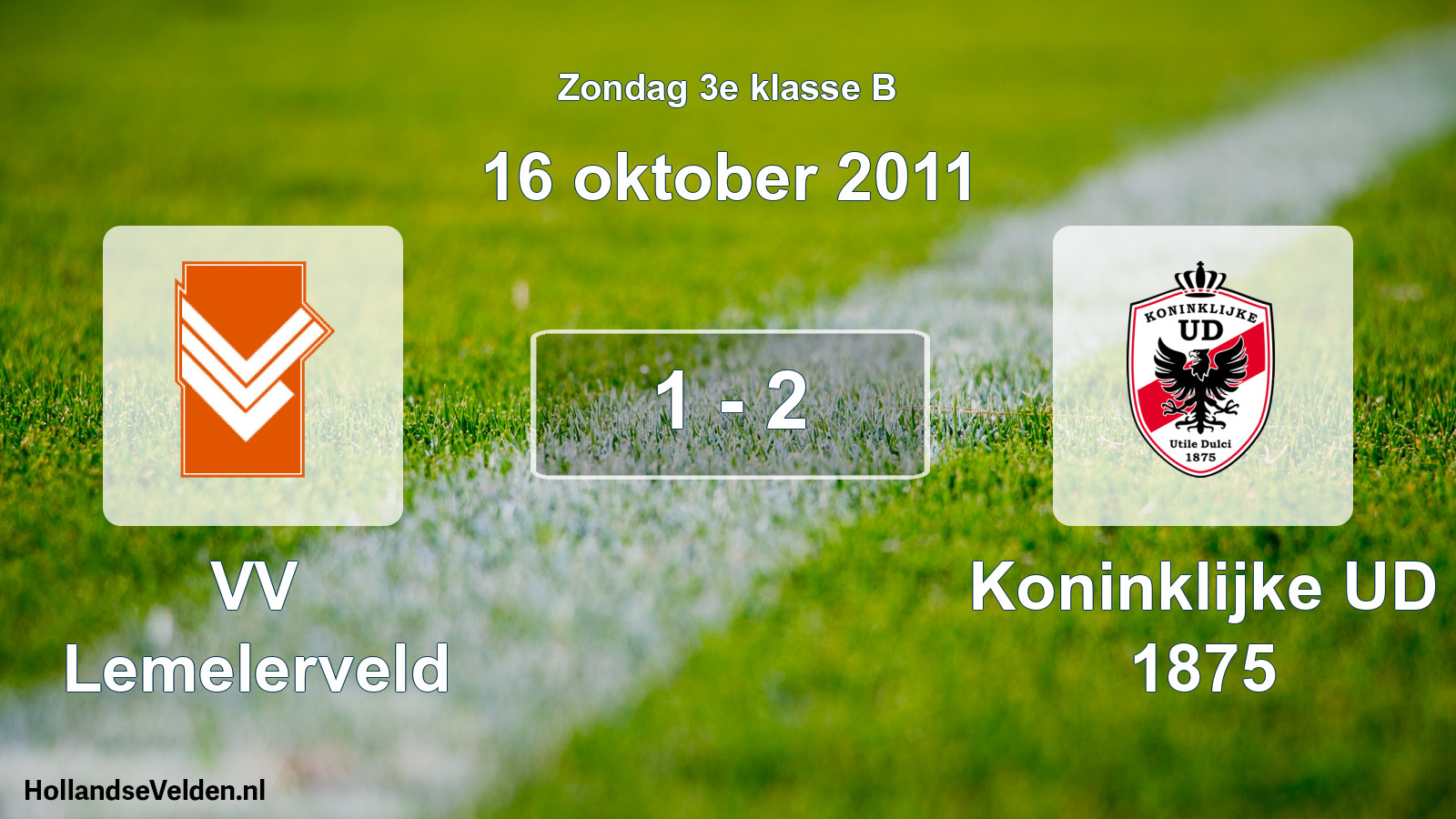 Total number of matches played: VV Lemelerveld - Koninklijke UD 1875 1 - 2 (16 October 2011)