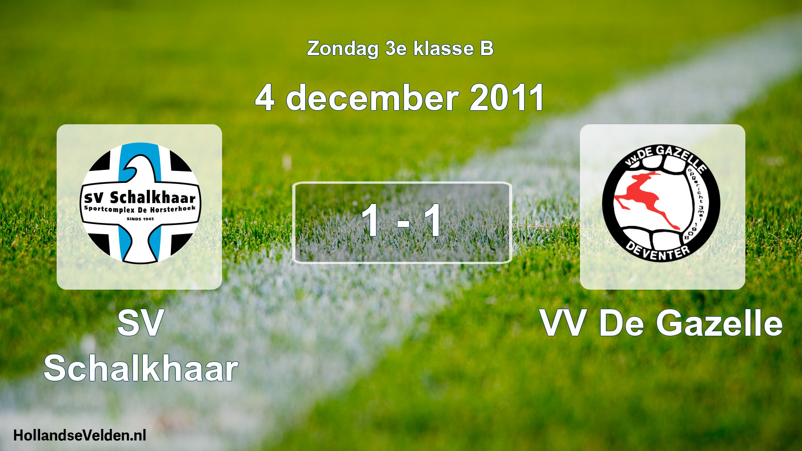 Total number of matches played: SV Schalkhaar - VV De Gazelle 1 - 1 (4 December 2011)