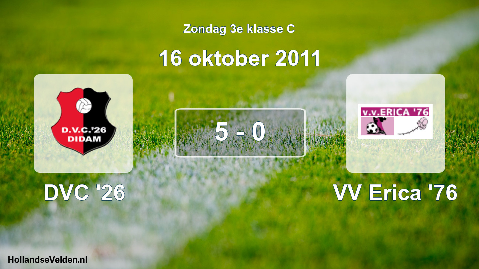Total number of matches played: DVC '26 - VV Erica '76 5 - 0 (16 October 2011)