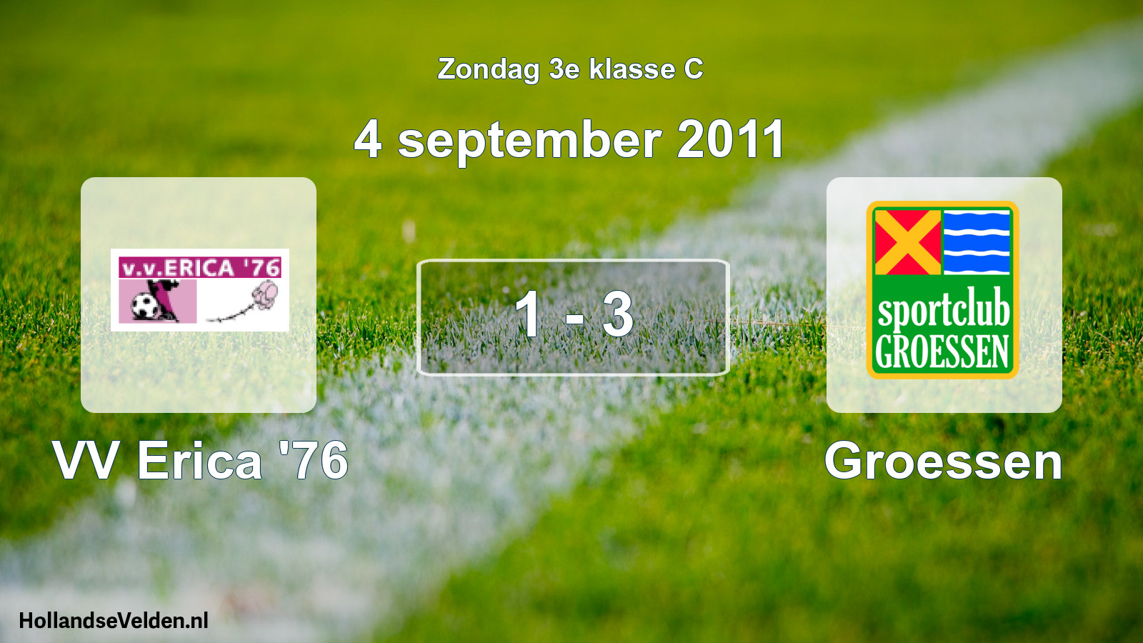 Total number of matches played: VV Erica '76 - Groessen 1 - 3 (4 September 2011)