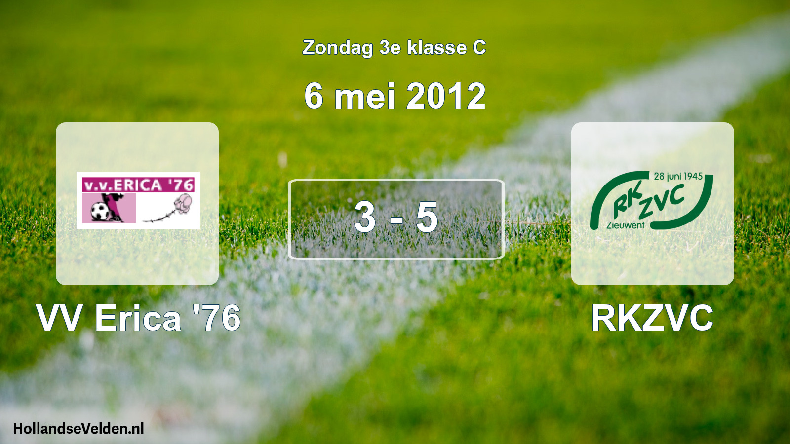 Total number of matches played: VV Erica '76 - RKZVC 3 - 5 (6 May 2012)