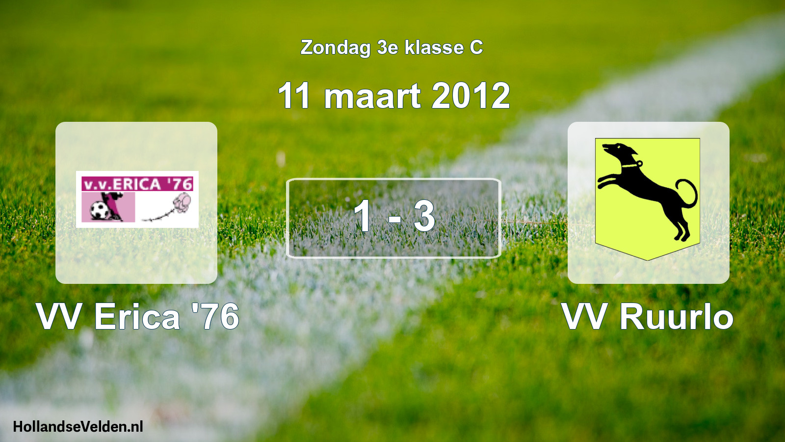 Total number of matches played: VV Erica '76 - VV Ruurlo 1 - 3 (11 March 2012)