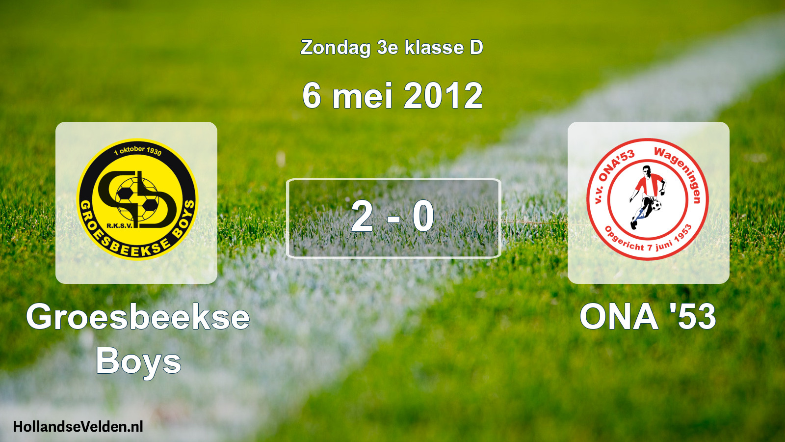 Total number of matches played: Groesbeekse Boys - ONA '53 2 - 0 (6 May 2012)