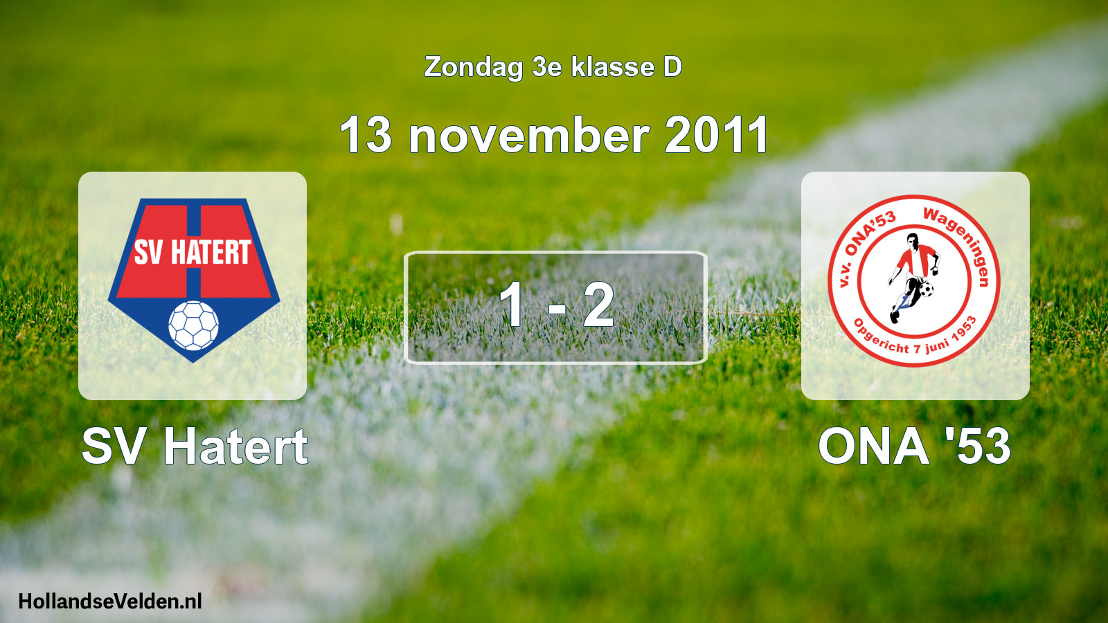 Total number of matches played: SV Hatert - ONA '53 1 - 2 (13 November 2011)