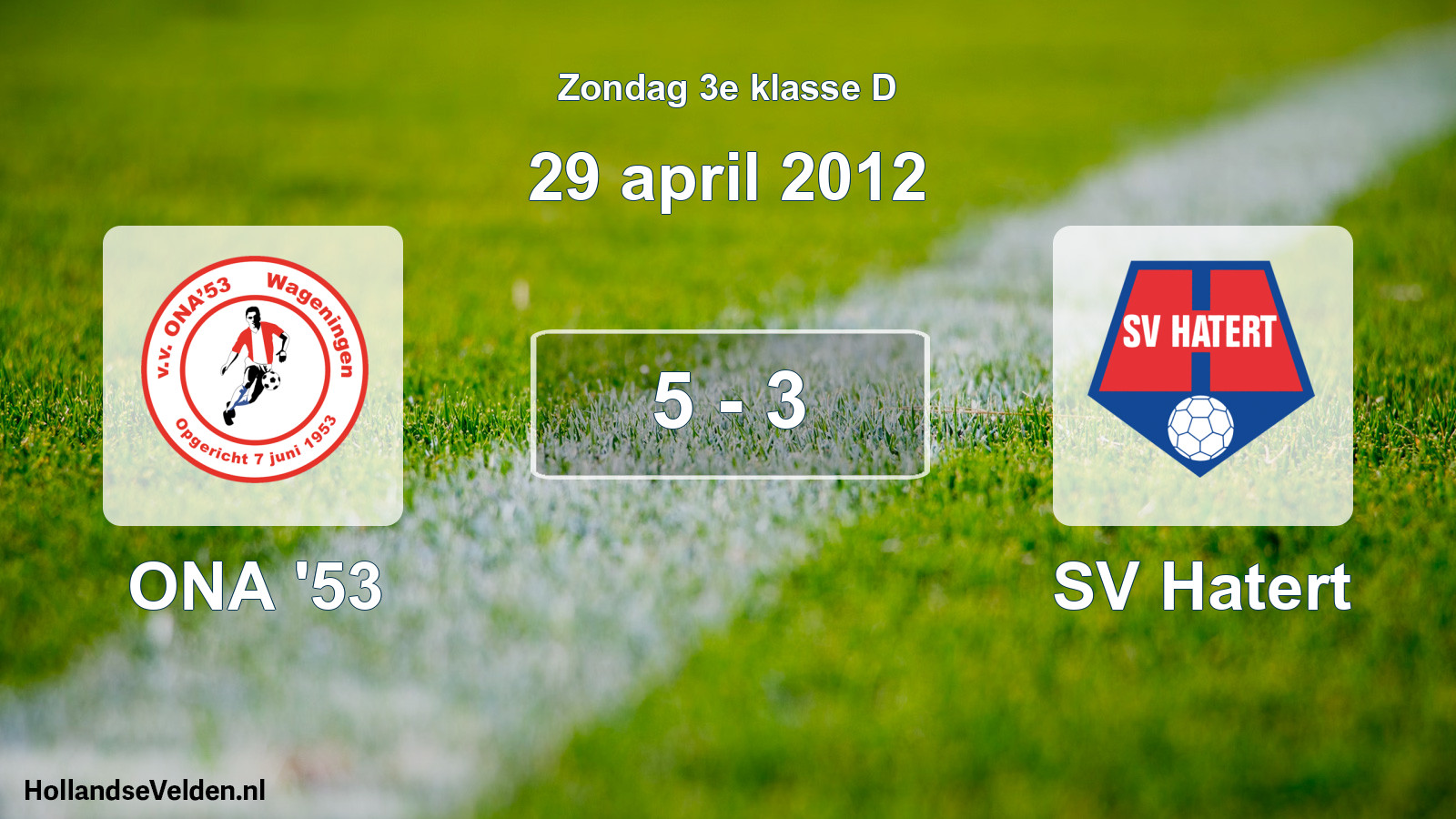 Total number of matches played: ONA '53 - SV Hatert 5 - 3 (29 April 2012)