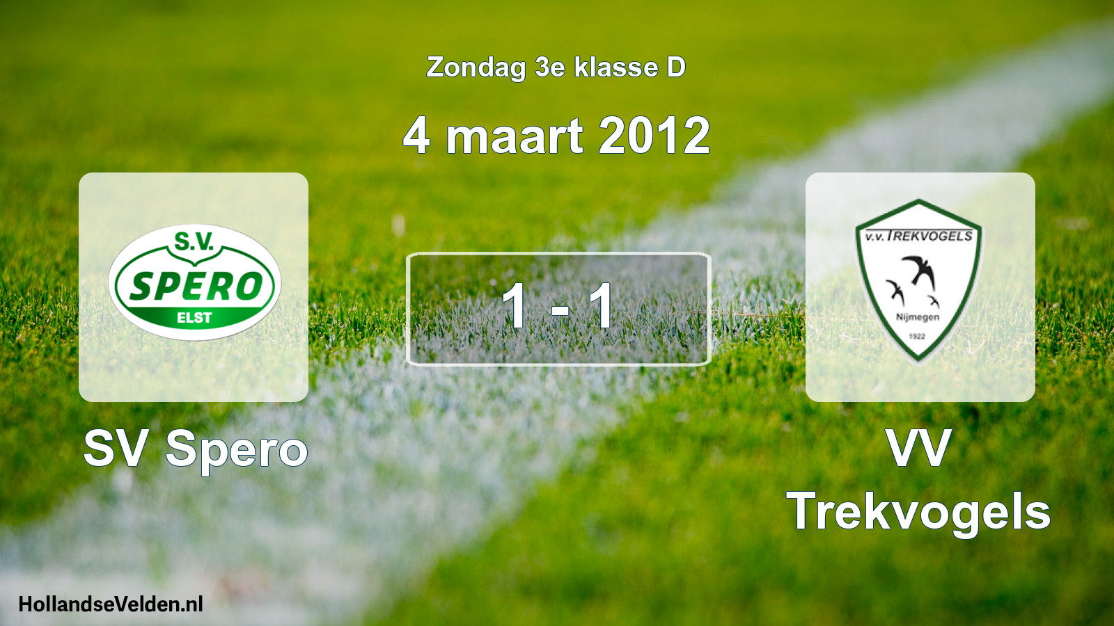 Total number of matches played: SV Spero - VV Trekvogels 1 - 1 (4 March 2012)