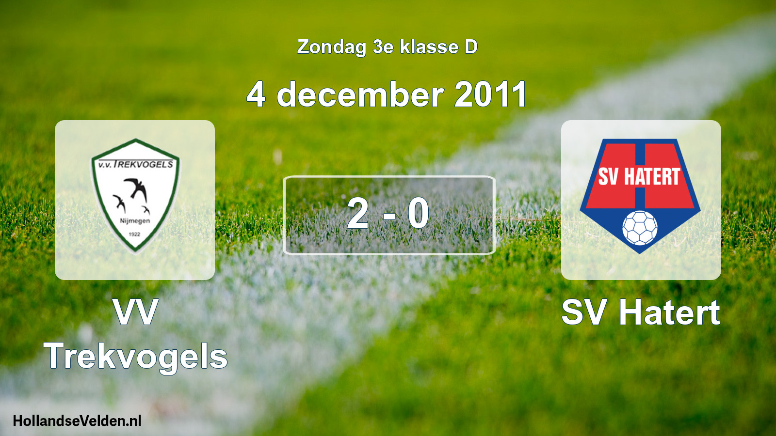 Total number of matches played: VV Trekvogels - SV Hatert 2 - 0 (4 December 2011)