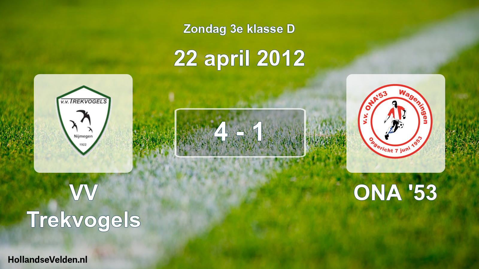 Total number of matches played: VV Trekvogels - ONA '53 4 - 1 (22 April 2012)