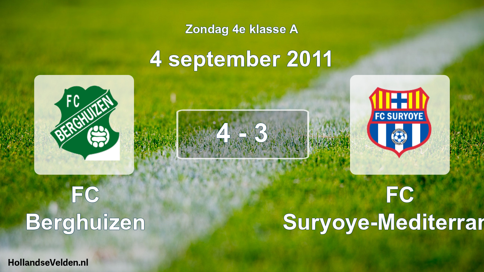 Total number of matches played: FC Berghuizen - FC Suryoye-Mediterraneo 4 - 3 (4 September 2011)