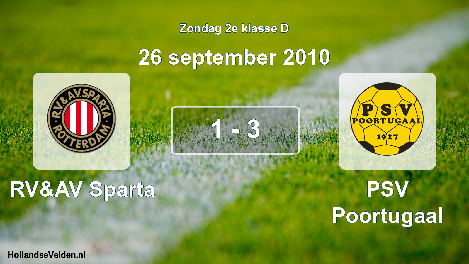 Total number of matches played: RV&AV Sparta - PSV Poortugaal 1 - 3 (26 September 2010)