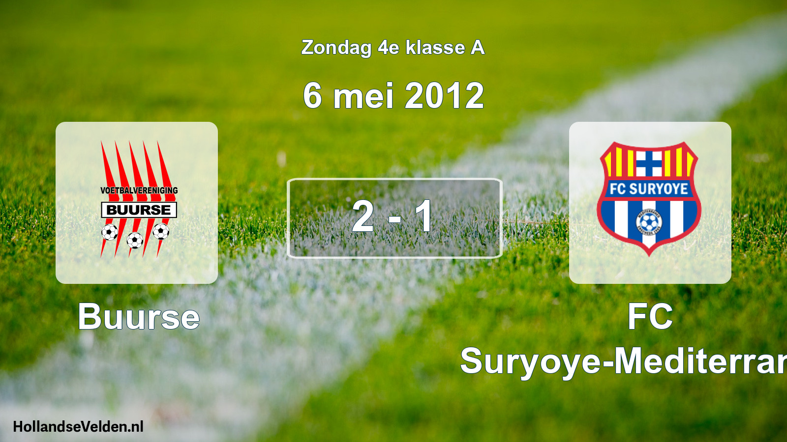 Total number of matches played: Buurse - FC Suryoye-Mediterraneo 2 - 1 (6 May 2012)