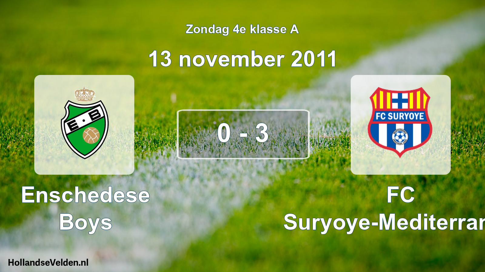 Total number of matches played: Enschedese Boys - FC Suryoye-Mediterraneo 0 - 3 (13 November 2011)
