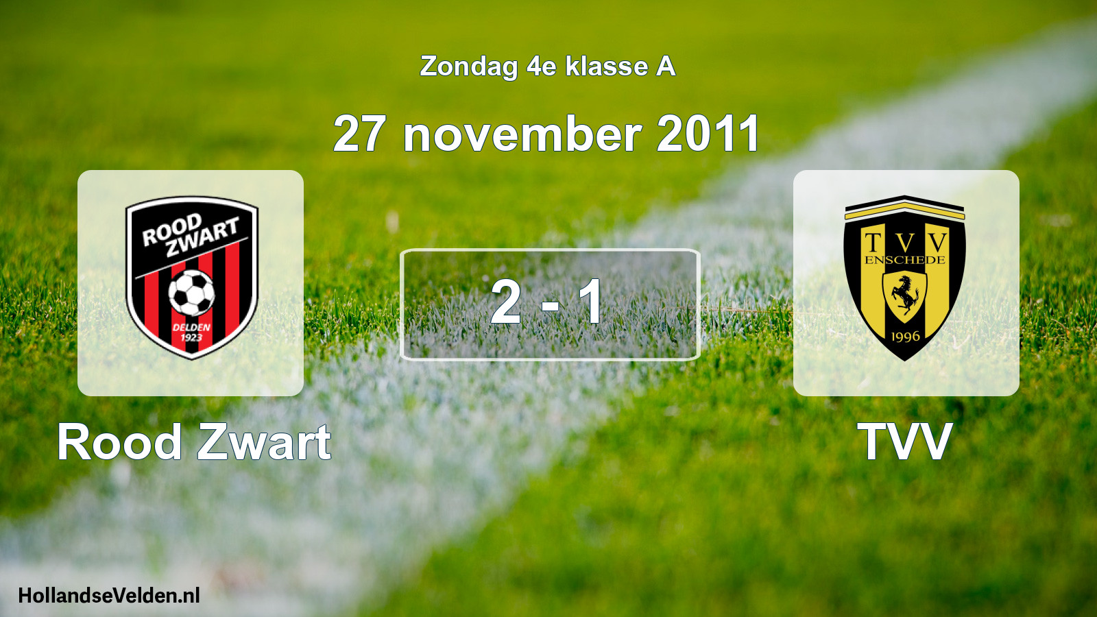 Total number of matches played: Rood Zwart - TVV 2 - 1 (27 November 2011)