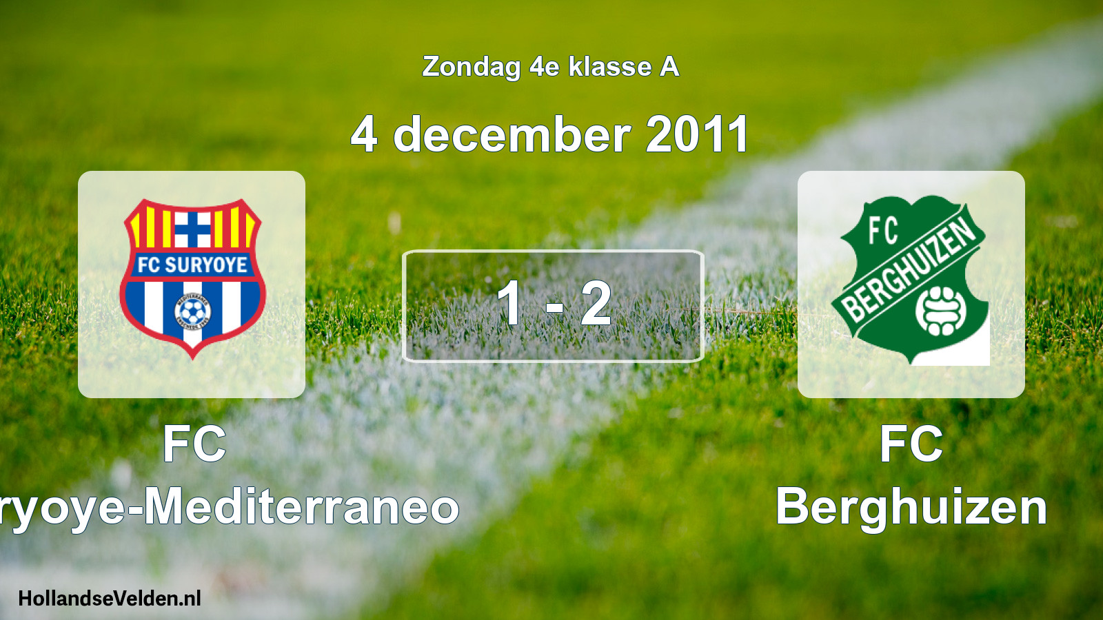 Total number of matches played: FC Suryoye-Mediterraneo - FC Berghuizen 1 - 2 (4 December 2011)