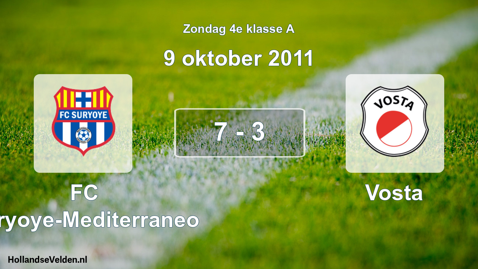 Total number of matches played: FC Suryoye-Mediterraneo - Vosta 7 - 3 (9 October 2011)