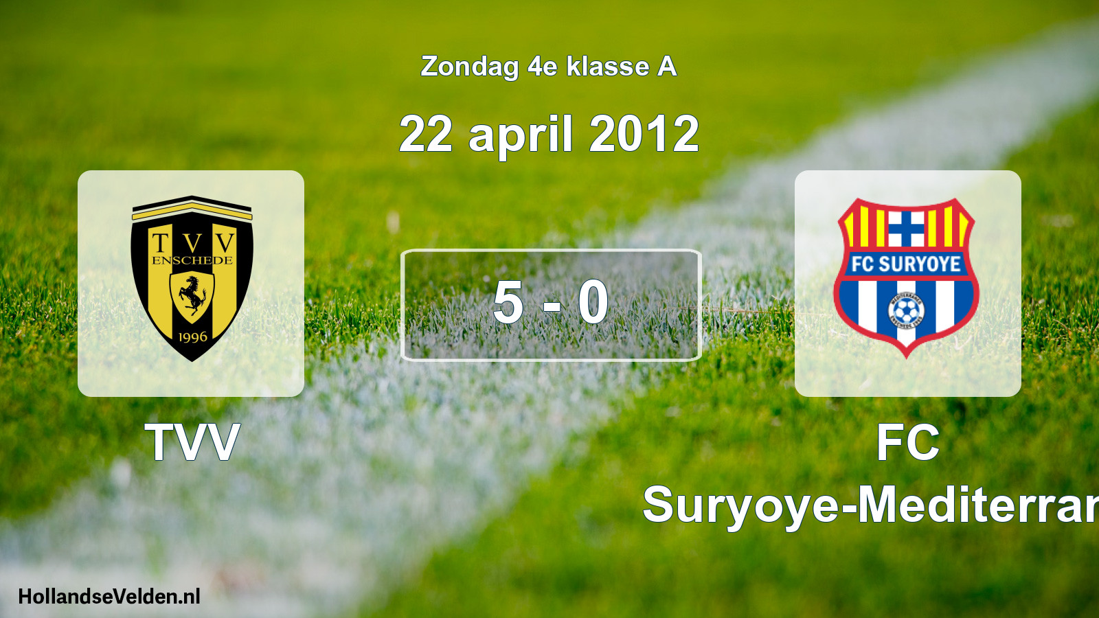 Total number of matches played: TVV - FC Suryoye-Mediterraneo 5 - 0 (22 April 2012)