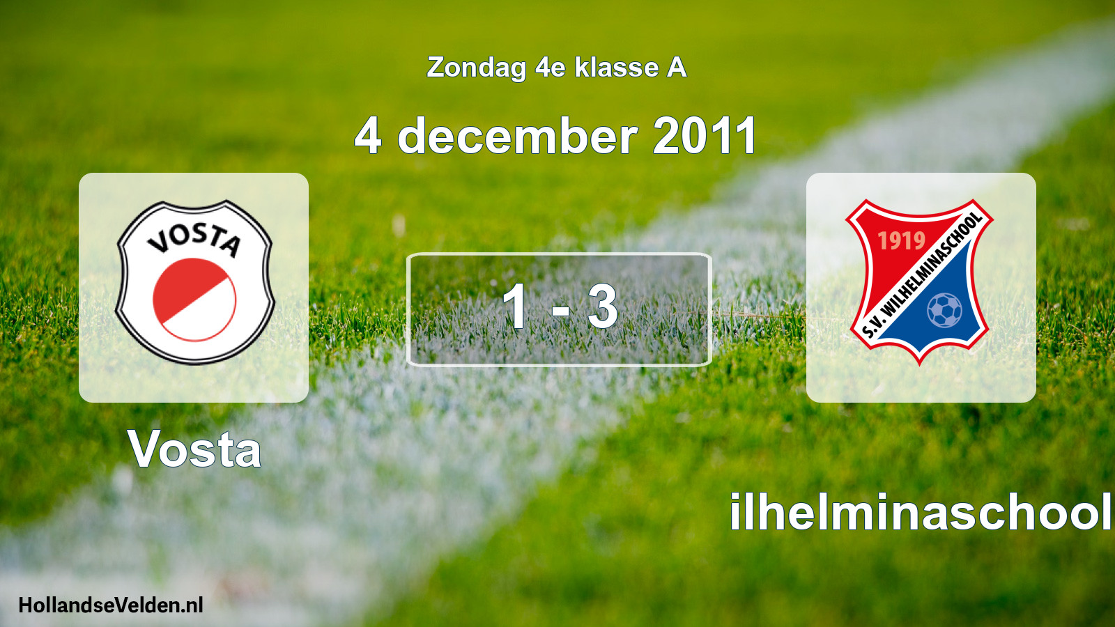 Total number of matches played: Vosta - Wilhelminaschool 1 - 3 (4 December 2011)