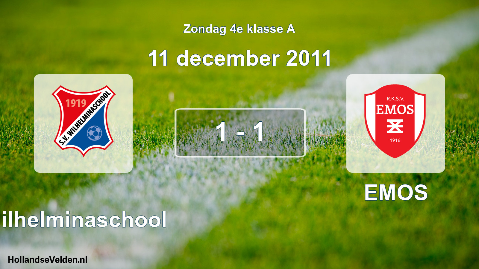 Total number of matches played: Wilhelminaschool - EMOS 1 - 1 (11 December 2011)