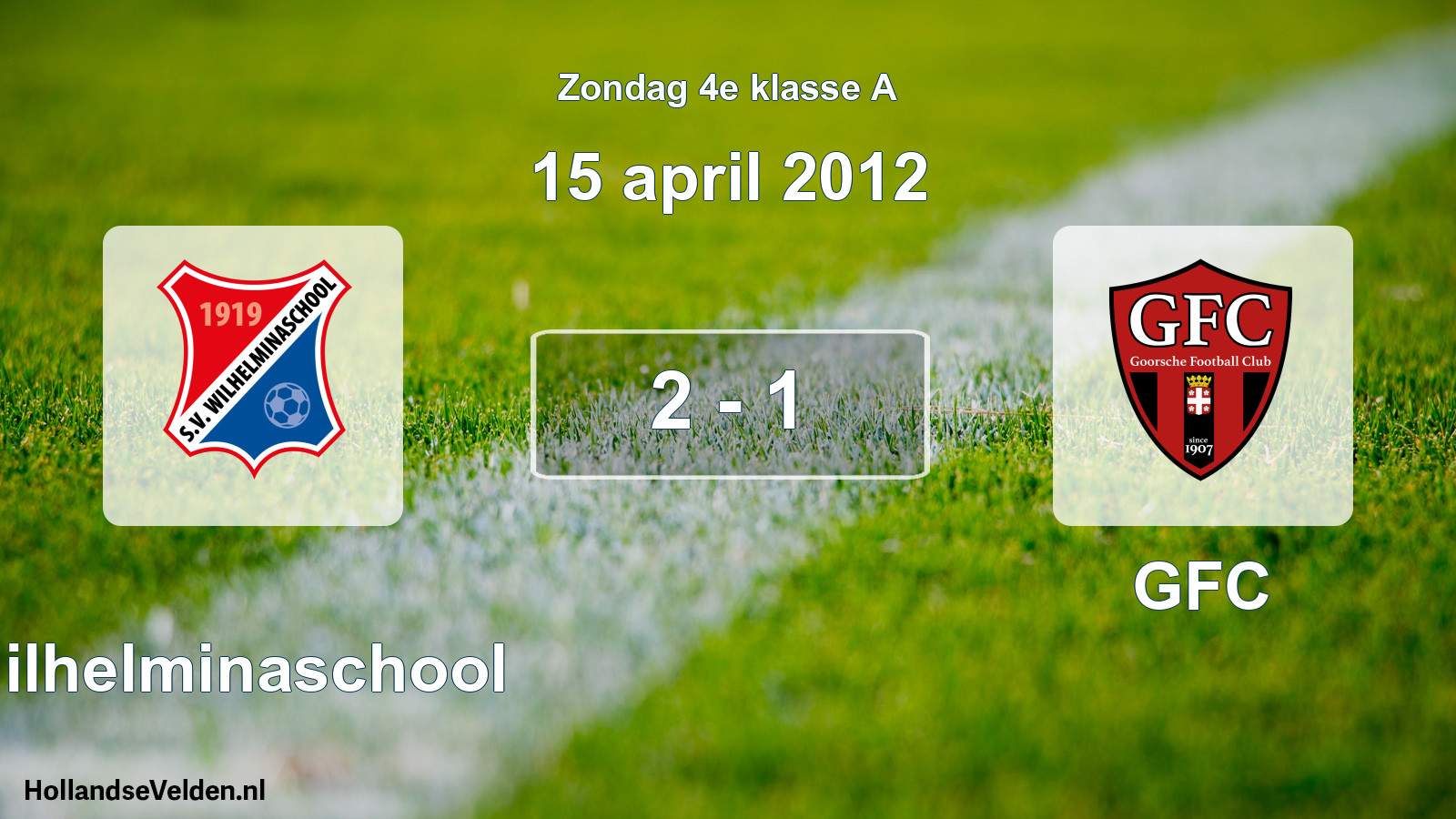 Total number of matches played: Wilhelminaschool - GFC 2 - 1 (15 April 2012)
