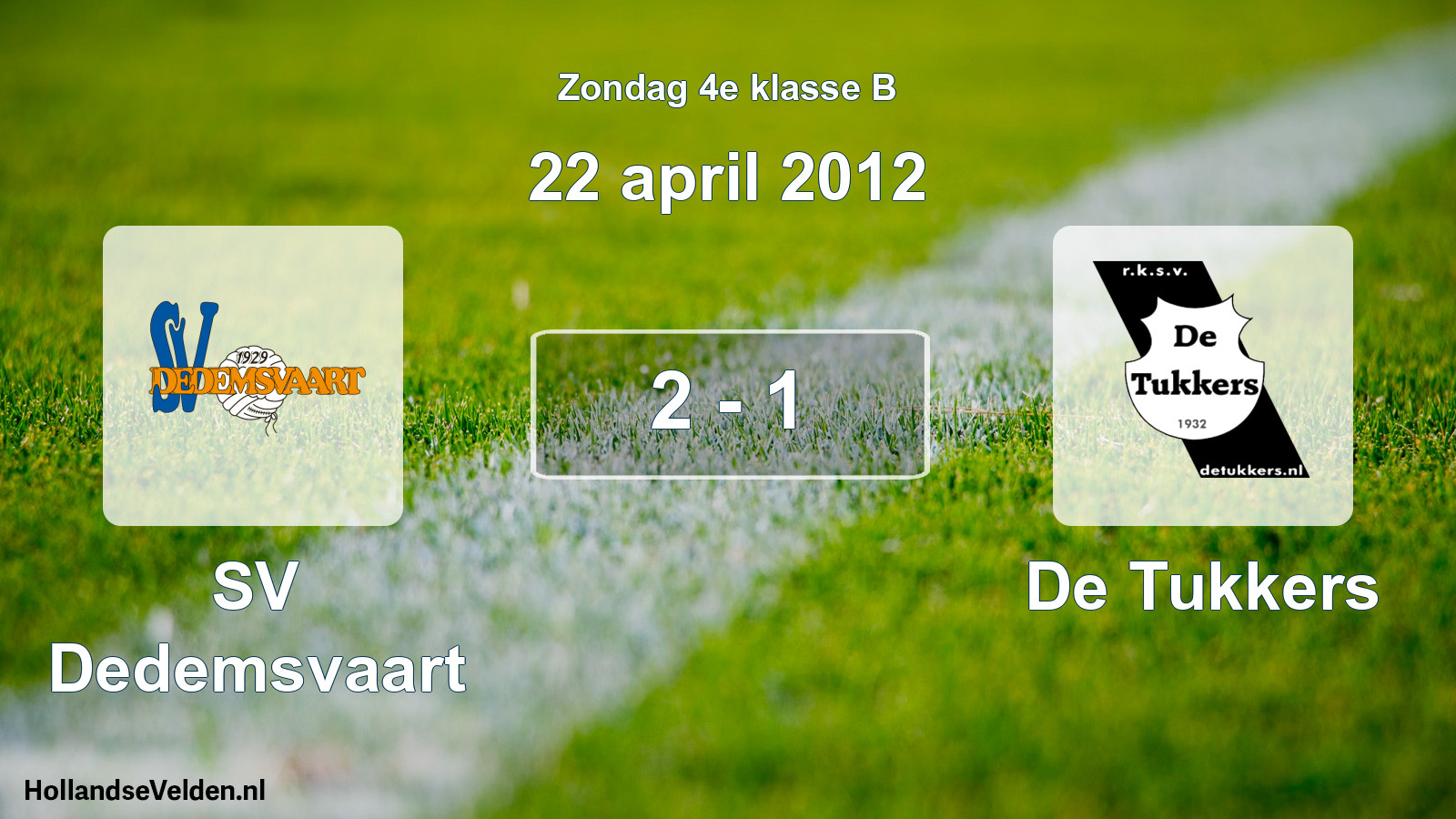 Total number of matches played: SV Dedemsvaart - De Tukkers 2 - 1 (22 April 2012)