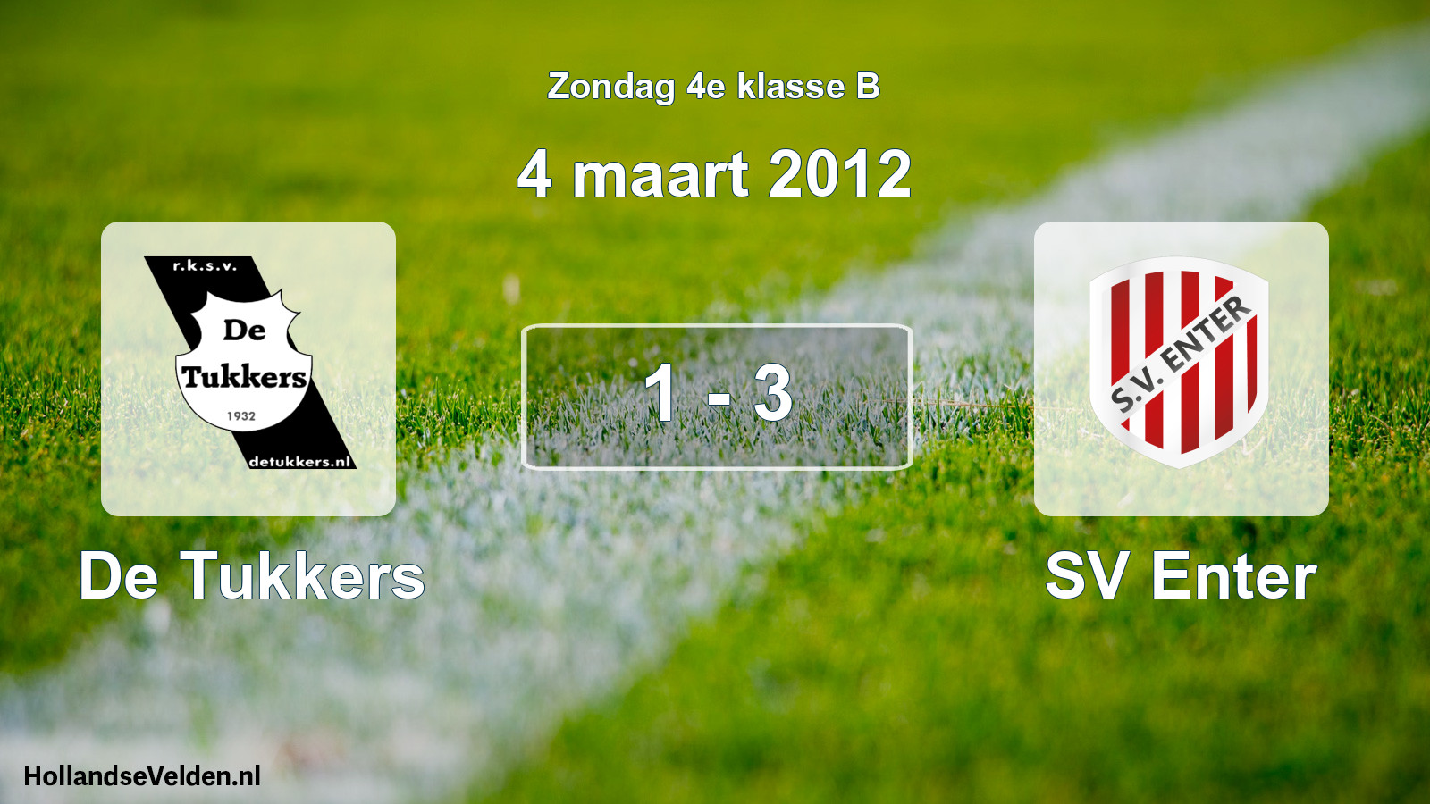 Total number of matches played: De Tukkers - SV Enter 1 - 3 (4 March 2012)